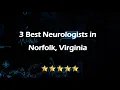 3 Best Neurologists in Norfolk Virginia Brain Specialists