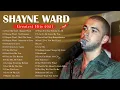 Best of Shayne Ward - Shayne Ward Greatest Hits Full Album 2021đź’–No Promises, Until You, Breathlessđź’–