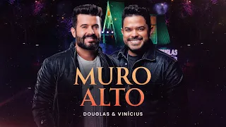 Douglas e Vinícius - Muro Alto (Pra Quem Ainda Sente)