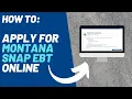 How to Apply for Montana Food Stamps Online