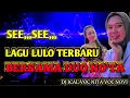 SEE... SEE... LAGU LULO TERBARU 🔰 BERSAMA DUO NO'TA ( NOVI 'NITA)DJ SOMAD 🔰FD AUDIO CHANEL 🔰