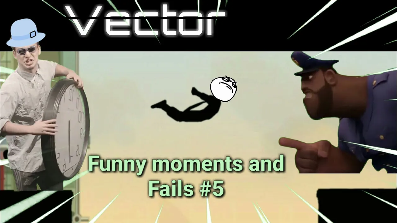Vector funny moments and fails #5
