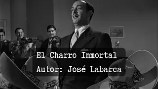 El Charro Inmortal (Autor: José Labarca), canción dedicada a Jorge Negrete