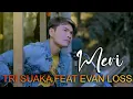 Download Lagu Meri - Tri Suaka Ft. Evan Loss (Live Halaman Rumah)
