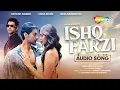 Lagu Ishq Farzi Full Audio Song - Aayush Anand, Sana Khan \u0026 Neel Samarth| Divya Kumar| Sanjeev Chaturvedi