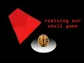 Remixing our Shell Game