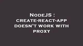 NodeJS create-react-app doesn t work with proxy
