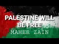 Download Lagu Maher Zain - Palestine Will Be Free (Lyrics)