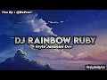 Download Lagu Dj Rainbow Ruby By RkSlowbass
