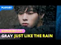 Download Lagu GRAY(그레이) - JUST LIKE THE RAIN [트웬티 트웬티] - MV (10/3 18시 발매)
