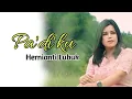 Download Lagu PA'DI'KU - HERNIATI LUBUK   [MUSIC OFFICIAL VIDEO]