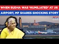 Lagu When Sudha Murty Was ‘Humiliated’ At US' Boston Airport, Rajya Sabha MP Shares Shocking Story