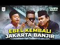 Download Lagu Kata Ebel Yang Bikin Banjir Jakarta Itu Orang Bogor! | Tanpa Arah