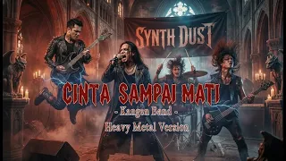 cinta sampai mati kangen band heavy metal cover by synth dust ai music 