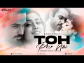 Lagu Toh Phir Aao | Awarapan | Remix | EKSTAC33 | Mustafa Zahid | Emraan Hashmi | Melodic Techno House