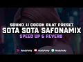 DJ Sota Sota Safonamix ( Speed Up \u0026 Reverb ) 🎧