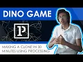 Making the Dinosaur Game in 30 minutes with Processing