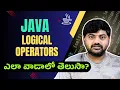 Java Logical Operators Explained in Telugu AND OR NOT Operators with Examples