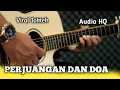 Download Lagu PERJUANGAN DAN DOA - Acoustic Guitar Instrument ( Audio HQ )
