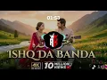 Lagu ishq da Banda tu ishq da Malik#new Pakistani trending song#full song 2025