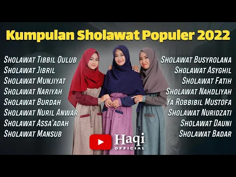 Download MP3 Sholawat Populer 2022 || Sholawat Jibril, Nariyah, Badar, Munjiyat, Tibbil Qulub || Haqi Official