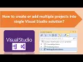 How to Create multiple projects or Add existing projects into single Visual Studio solution Tamil
