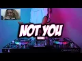 Download Lagu DJ NOT YOU - [ MR. EWIK REMIX ]