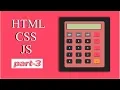 How To Create Calculator In HTML CSS With JavaScript Part - 3