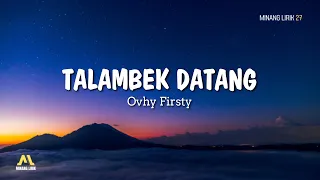 Download Talambek Datang - Ovhi Firsty | Lirik Lagu Minang MP3