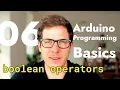 Basics Boolean Operators - Arduino Uno Programming for Beginners