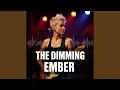 The Dimming Ember