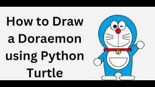 how to draw doraemon using python Drawing Doraemon in Python full tutorial with code