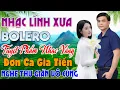 Download Lagu LK BOLERO LÍNH TUYỂN CHỌN ➤ 223 Bài Nhạc Vàng Xưa GIA TIẾN GÂY NGHIỆN NGHE BUỔI SÁNG CỰC SẢNG KHOÁI
