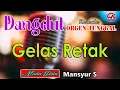 Gelas Retak - Karaoke Dangdut Orgen Tunggal (Nada Pria) Mansyur S