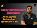 Implement clearAllTimeout in JavaScript SDE1 JavaScript interview question - 12