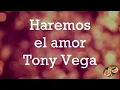 Haremos el amor sin condiciones