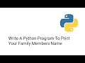 Write A Python Program To Print Your Family Members Name
