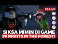 Lagu (LIVE) SIKSA MIMIN LAGI DI GAME 99 NIGHTS IN THE FOREST!! CHRISTMAS UPDATE