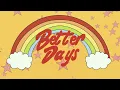 NEIKED, Mae Muller, J Balvin - Better Days (Lyric Video) ft. Polo G