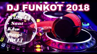 mengiris lagu terbru dj willy l3 saat kau pergi bcl