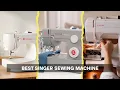 7 Best Singer Sewing Machine 2026 Tested Tried