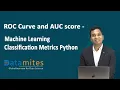 ROC Curve and AUC Score - Machine Learning Classification Metrics Python
