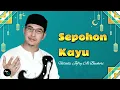 Download Lagu Sepohon Kayu | Ustadz Jefri Al Buchori (Lyrics/Lirik)