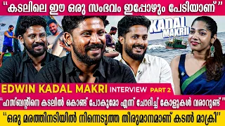 കടലിലെ ഈ ഒരു സംഭവം ഇപ്പോഴും പേടിയാണ് | Kadal Makri | Edwin Johny | Interview | Part 2