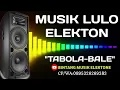 Download Lagu TERBARU🔥 MUSIK LULO ELEKTON/TABOLA BALE TREND TIKTOK🔥PALING BANYAK DICARI‼️