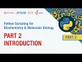 Python Scripting for Biochemistry Molecular Biology - Part 2 Introduction