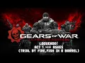 Lagu GEARS OF WAR: UE LOQUENDO! ACT 1 ~~ ASHES (Trial by fire,Fish in a barrel)