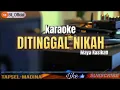 Download Lagu Karaoke Ditinggal Nikah - Maya Kasikan, Tapsel-Madina