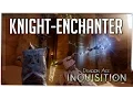 Dragon Age Inquisition - Knight Enchanter Guide Quest Abilities