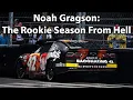 Noah Gragson The Rookie Season From Hell